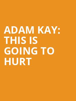 Adam Kay%3A This Is Going to Hurt  at Garrick Theatre